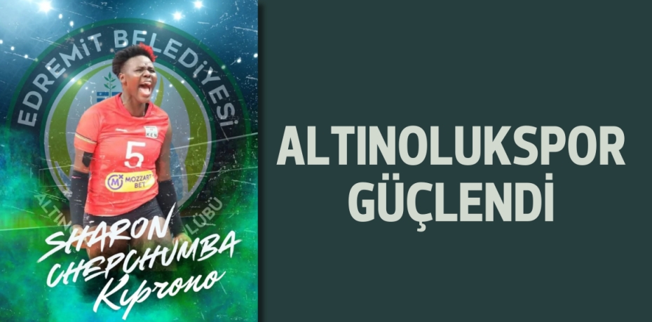 ALTINOLUKSPOR GÜÇLENDİ