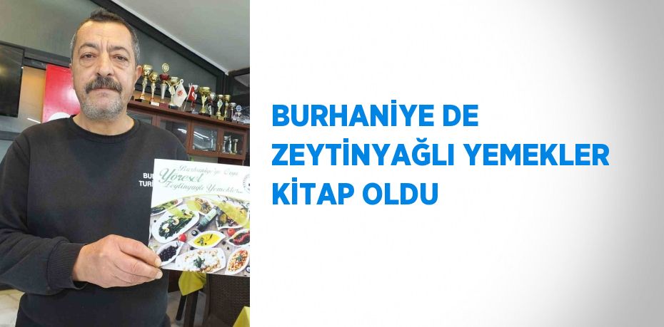 BURHANİYE DE ZEYTİNYAĞLI YEMEKLER KİTAP OLDU