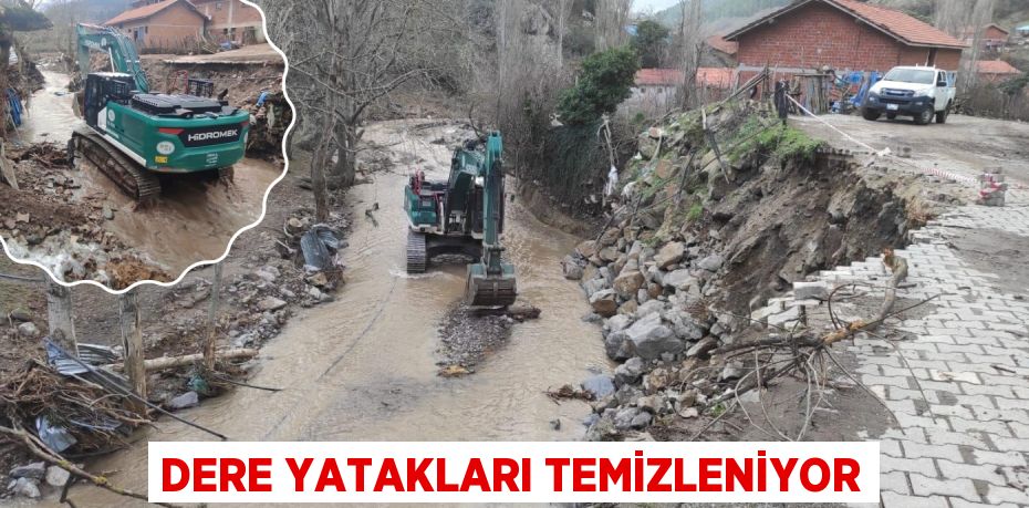 DERE YATAKLARI TEMİZLENİYOR