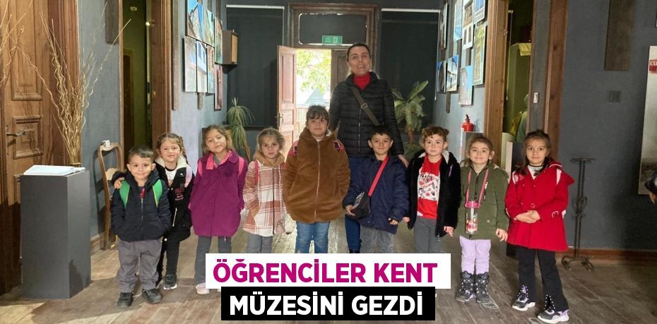 ÖĞRENCİLER KENT MÜZESİNİ GEZDİ