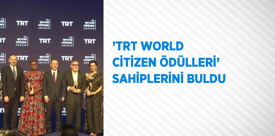 ’TRT WORLD CİTİZEN ÖDÜLLERİ’ SAHİPLERİNİ BULDU