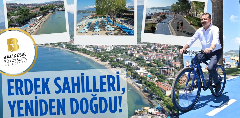 ERDEK SAHİLLERİ, YENİDEN DOĞDU!