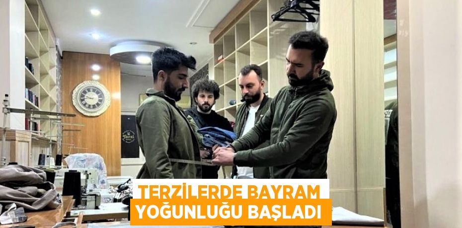 TERZİLERDE BAYRAM YOĞUNLUĞU BAŞLADI