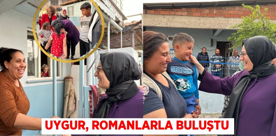 UYGUR, ROMANLARLA BULUŞTU