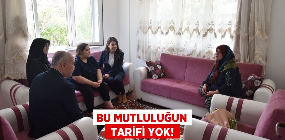 BU MUTLULUĞUN  TARİFİ YOK!