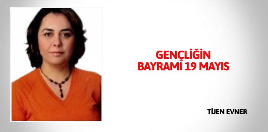 GENÇLİĞİN BAYRAMI 19 MAYIS