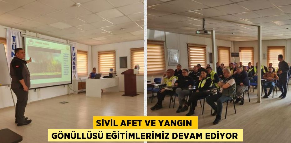 SİVİL AFET VE YANGIN GÖNÜLLÜSÜ EĞİTİMLERİMİZ DEVAM EDİYOR