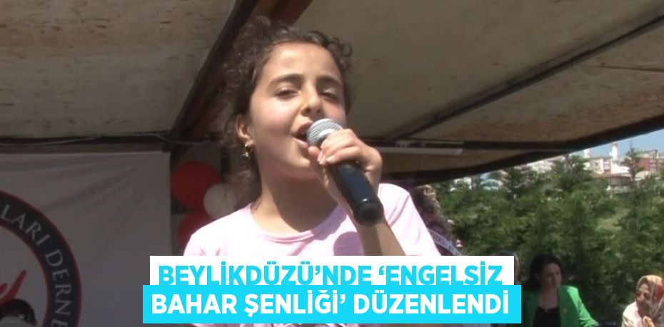 BEYLİKDÜZÜ’NDE ‘ENGELSİZ BAHAR ŞENLİĞİ’ DÜZENLENDİ