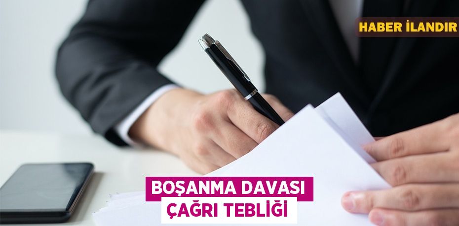 Boşanma davası çağrı tebliği