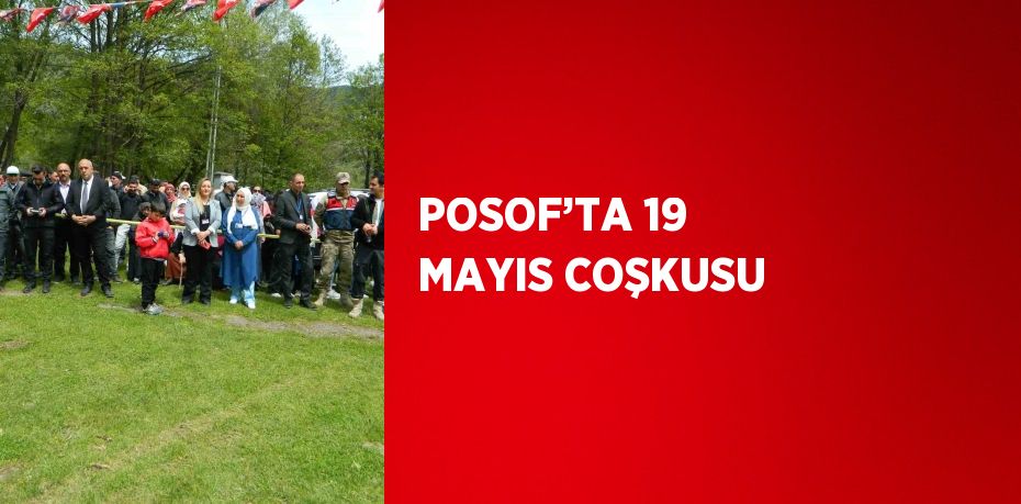 POSOF’TA 19 MAYIS COŞKUSU