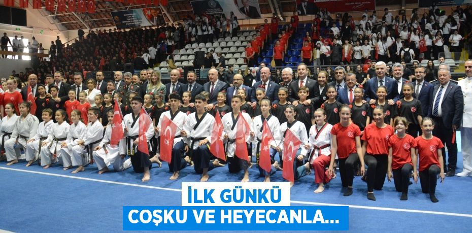 İLK GÜNKÜ COŞKU VE HEYECANLA…