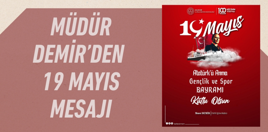 MÜDÜR DEMİR’DEN 19 MAYIS MESAJI