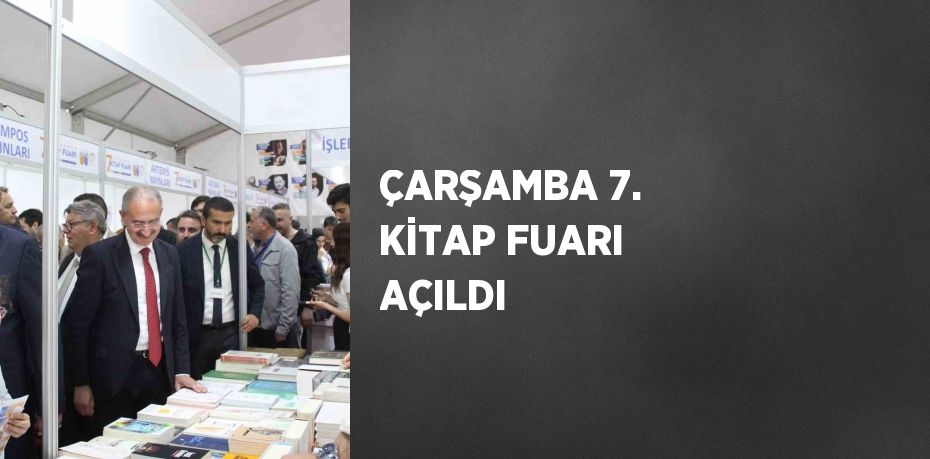 ÇARŞAMBA 7. KİTAP FUARI AÇILDI