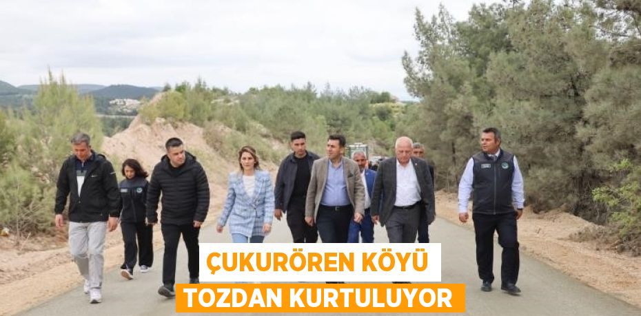 ÇUKURÖREN KÖYÜ TOZDAN KURTULUYOR