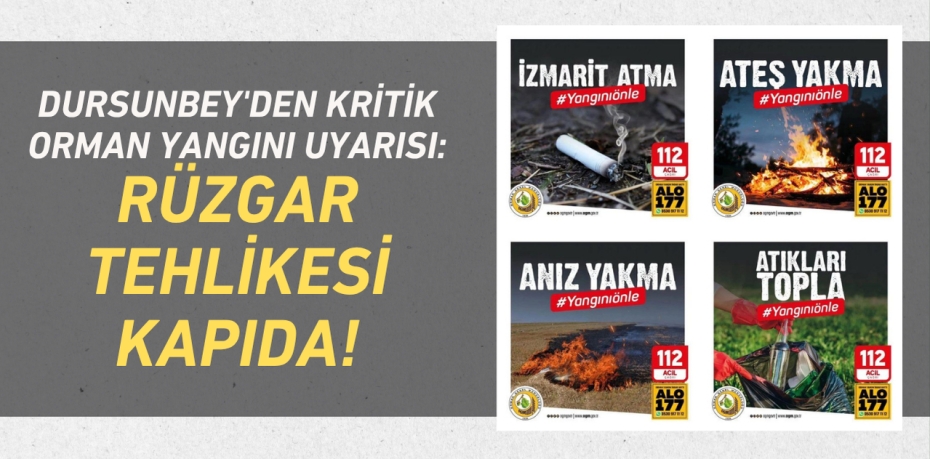Dursunbey'den Kritik Orman Yangını Uyarısı: Rüzgar Tehlikesi Kapıda!