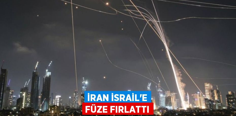 İran İsrail'e füze fırlattı