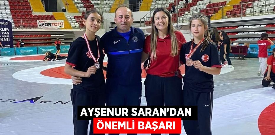 AYŞENUR SARAN’DAN ÖNEMLİ BAŞARI