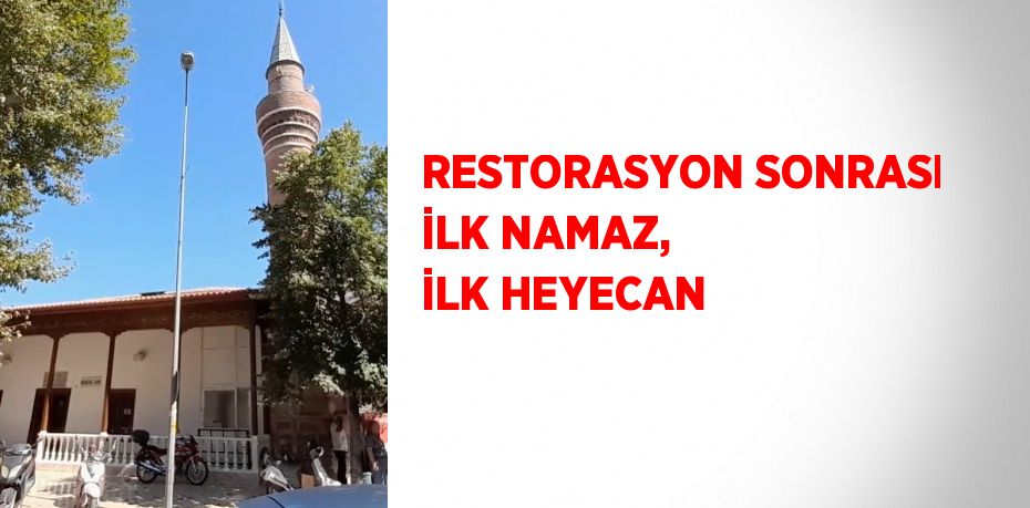 RESTORASYON SONRASI İLK NAMAZ, İLK HEYECAN