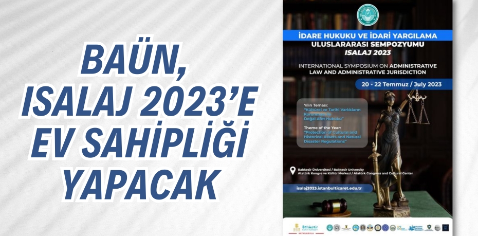 BAÜN, ISALAJ 2023’e EV SAHİPLİĞİ YAPACAK