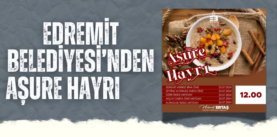 EDREMİT BELEDİYESİ’NDEN AŞURE HAYRI