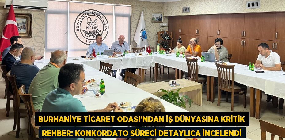 Burhaniye Ticaret Odası'ndan İş Dünyasına Kritik Rehber: Konkordato Süreci Detaylıca İncelendi