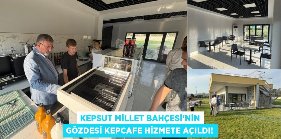 Kepsut Millet Bahçesi'nin Gözdesi KepCafe Hizmete Açıldı!