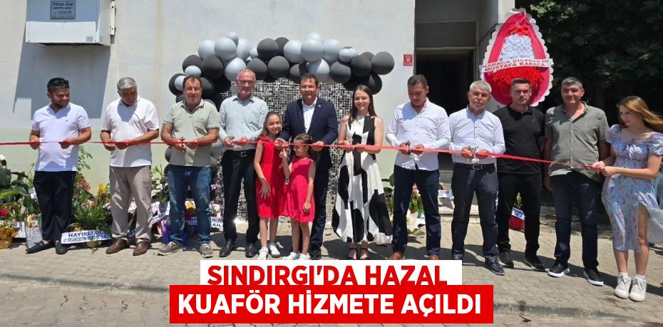Sındırgı’da Hazal Kuaför Hizmete Açıldı