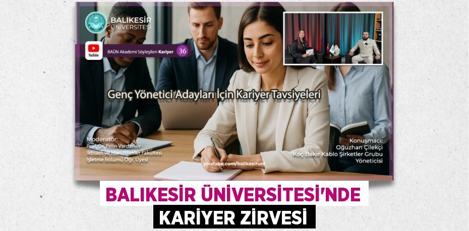BALIKESİR ÜNİVERSİTESİ’NDE KARİYER ZİRVESİ