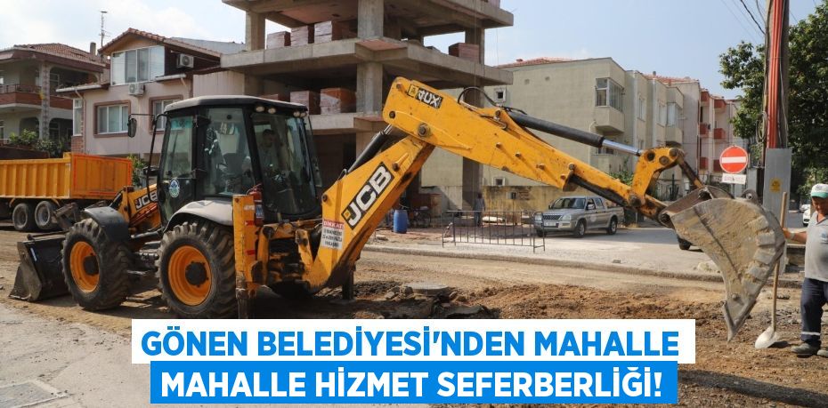 Gönen Belediyesi'nden Mahalle Mahalle Hizmet Seferberliği!