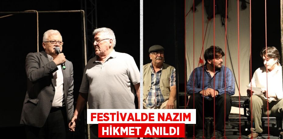 FESTİVALDE NAZIM HİKMET ANILDI