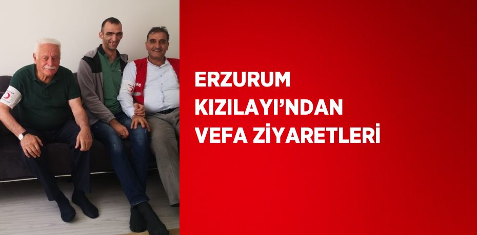 ERZURUM KIZILAYI’NDAN VEFA ZİYARETLERİ