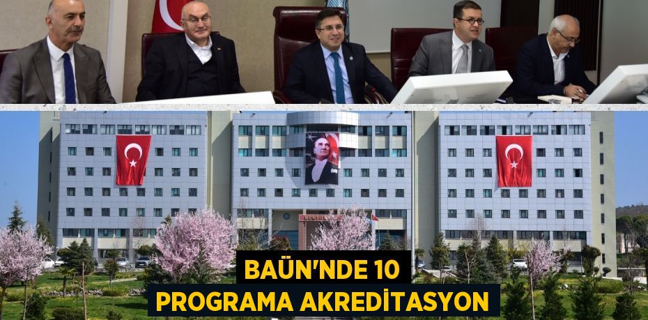 BAÜN’NDE 10 PROGRAMA AKREDİTASYON