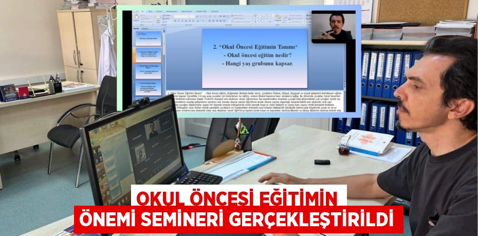 OKUL ÖNCESİ EĞİTİMİN ÖNEMİ SEMİNERİ GERÇEKLEŞTİRİLDİ