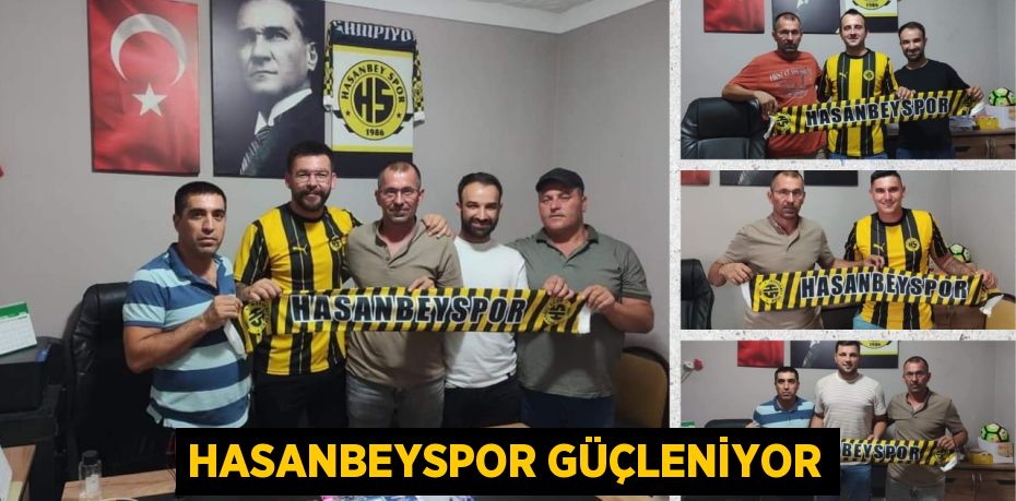 HASANBEYSPOR GÜÇLENİYOR