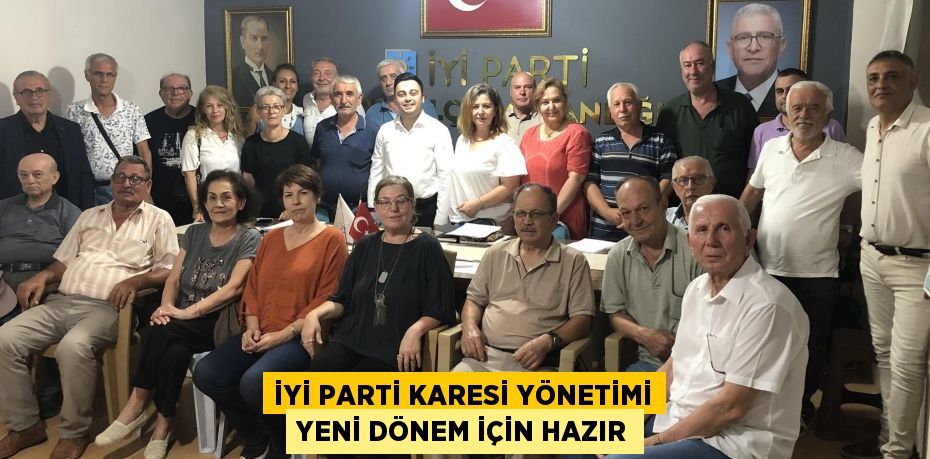 İYİ Parti Karesi Yönetimi Yeni Dönem İçin Hazır