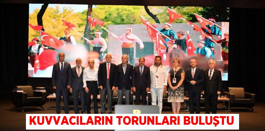 KUVVACILARIN TORUNLARI BULUŞTU