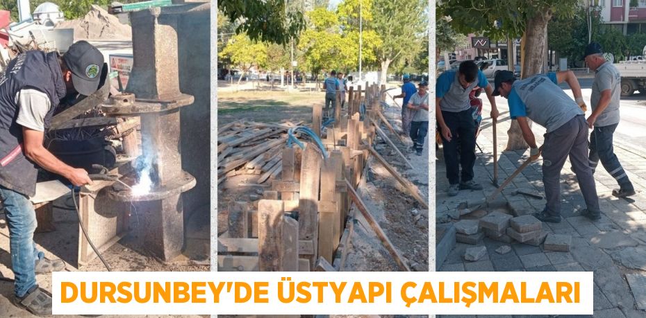 DURSUNBEY’DE ÜSTYAPI ÇALIŞMALARI