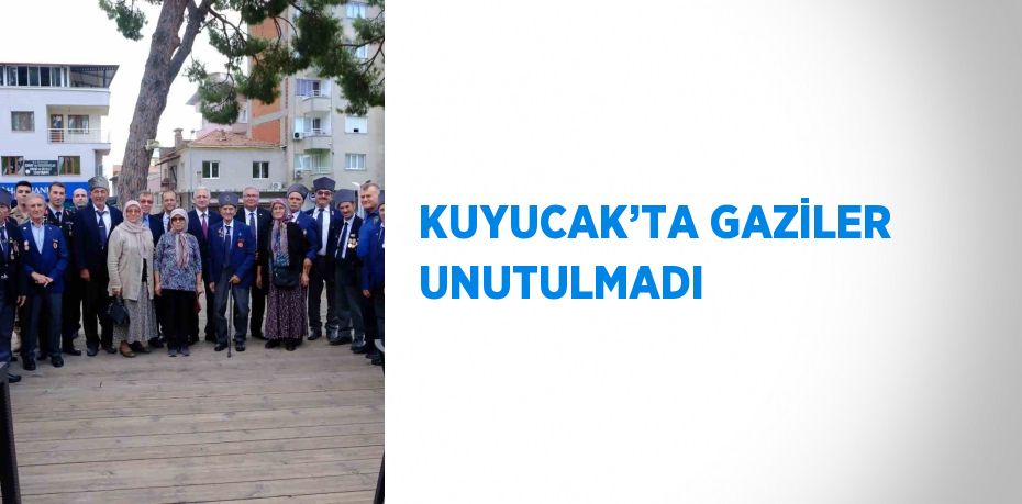 KUYUCAK’TA GAZİLER UNUTULMADI