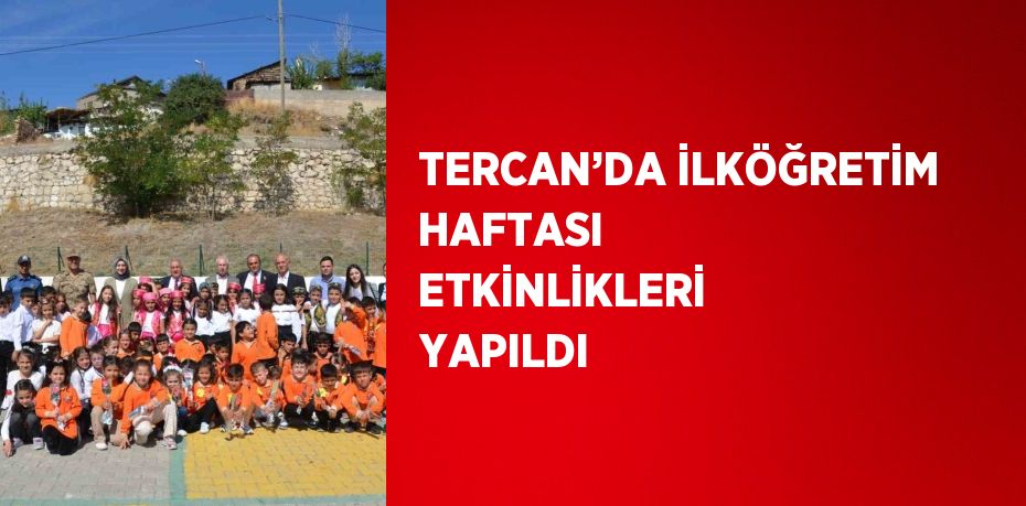 TERCAN’DA İLKÖĞRETİM HAFTASI ETKİNLİKLERİ YAPILDI