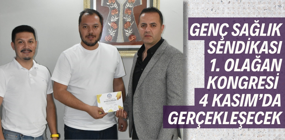 GENÇ SAĞLIK SENDİKASI 1. OLAĞAN KONGRESİ 4 KASIM’DA GERÇEKLEŞECEK