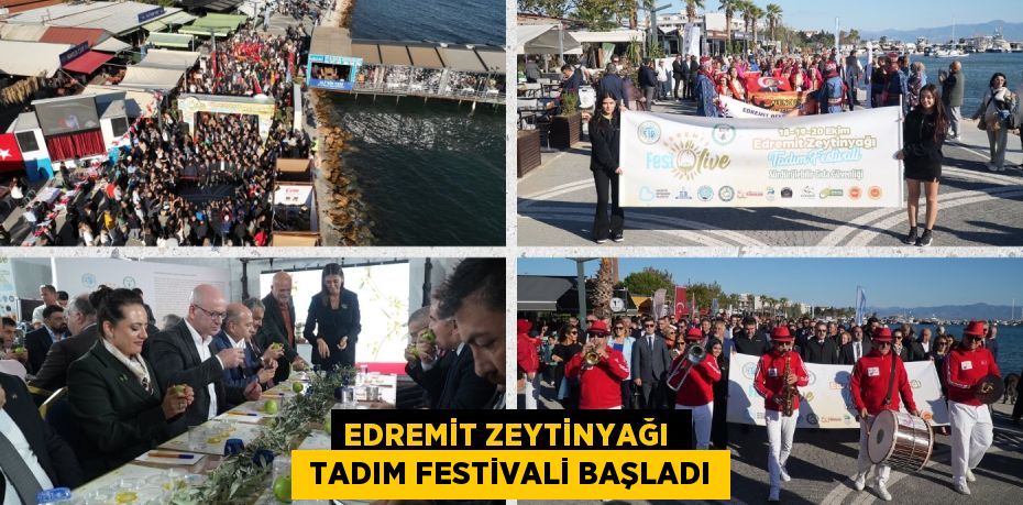 EDREMİT ZEYTİNYAĞI   TADIM FESTİVALİ BAŞLADI