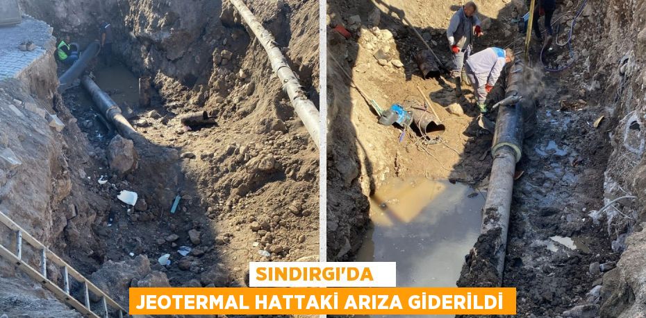 SINDIRGI'DA   JEOTERMAL HATTAKİ ARIZA GİDERİLDİ