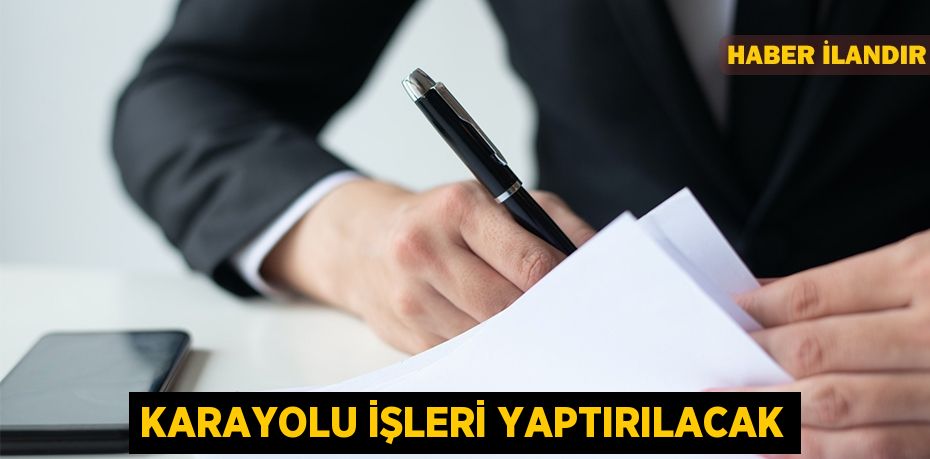 Karayolu işleri yaptırılacak