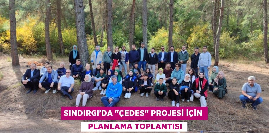 SINDIRGI’DA "ÇEDES" PROJESİ İÇİN   PLANLAMA TOPLANTISI