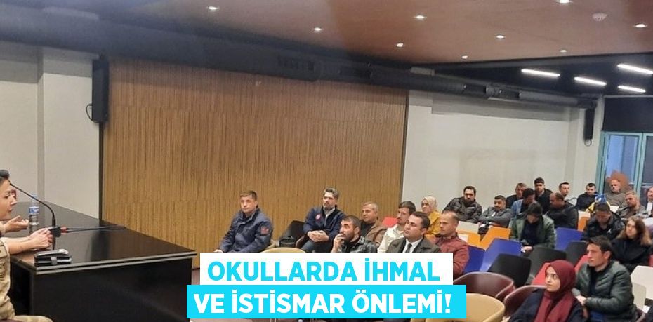 OKULLARDA İHMAL VE İSTİSMAR ÖNLEMİ!