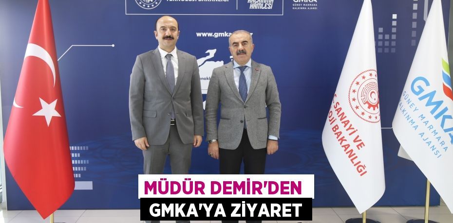 MÜDÜR DEMİR’DEN   GMKA'YA ZİYARET