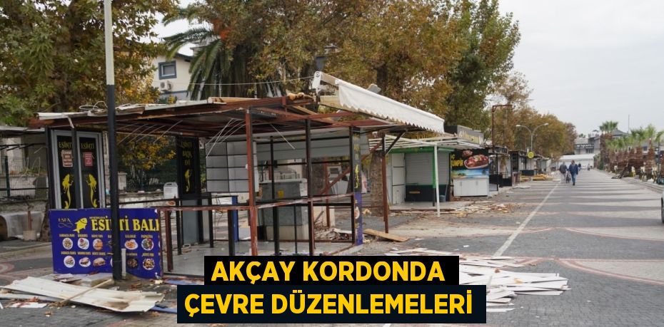 AKÇAY KORDONDA ÇEVRE DÜZENLEMELERİ