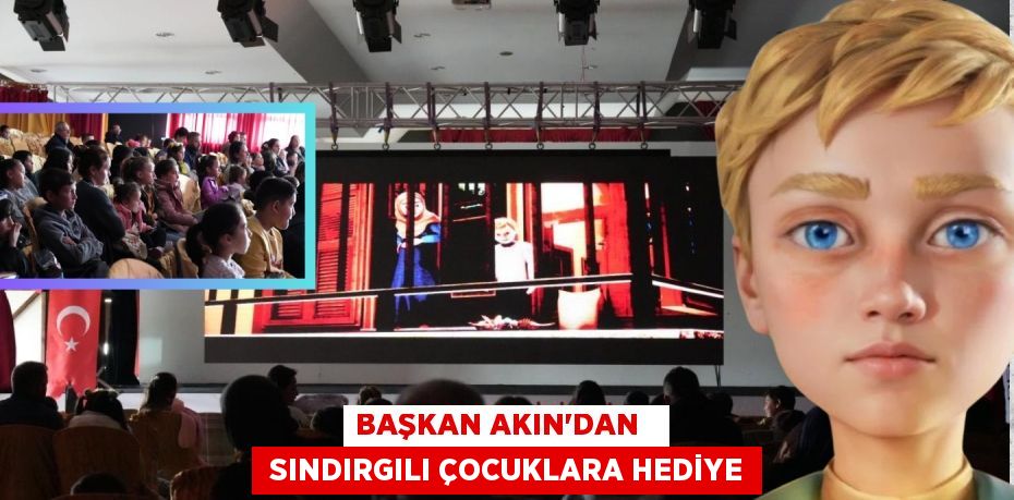 BAŞKAN AKIN’DAN    SINDIRGILI ÇOCUKLARA HEDİYE