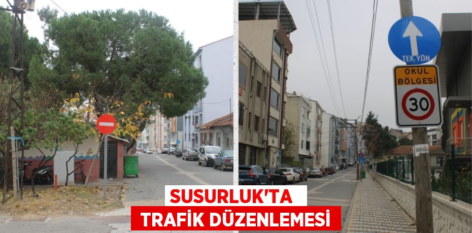 SUSURLUK’TA   TRAFİK DÜZENLEMESİ