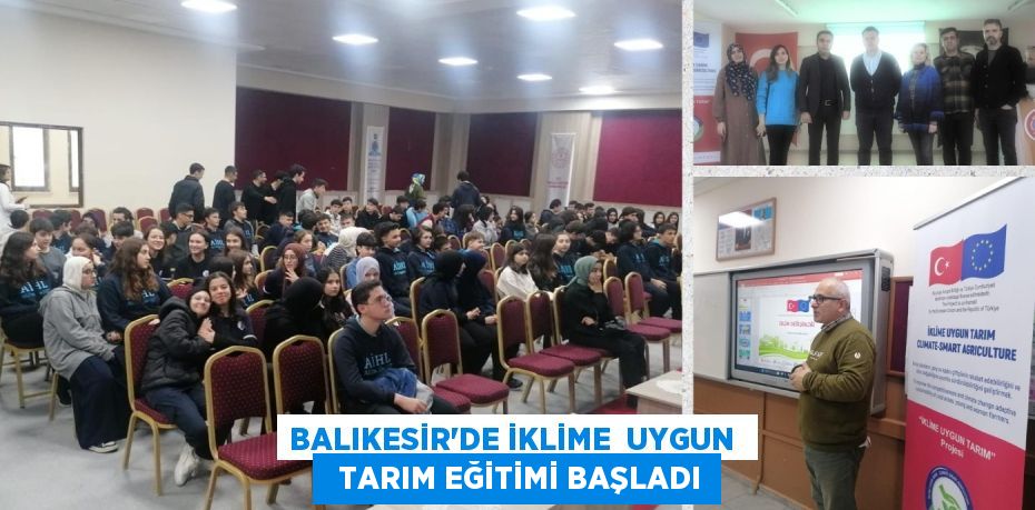 BALIKESİR'DE İKLİME  UYGUN    TARIM EĞİTİMİ BAŞLADI